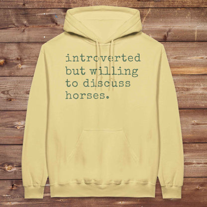 Introverted but Willing to Discuss Horses Hoodie