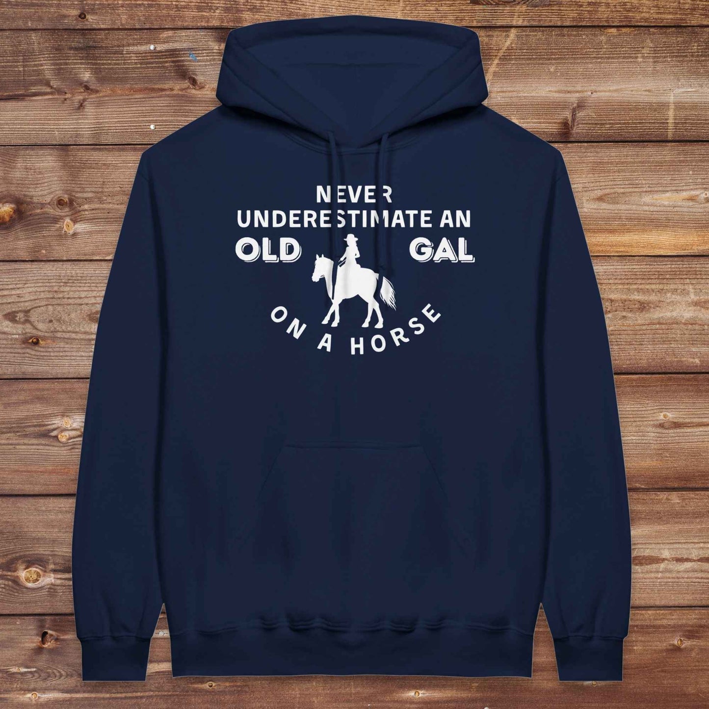 Never Underestimate an Old Gal on a Horse Hoodie