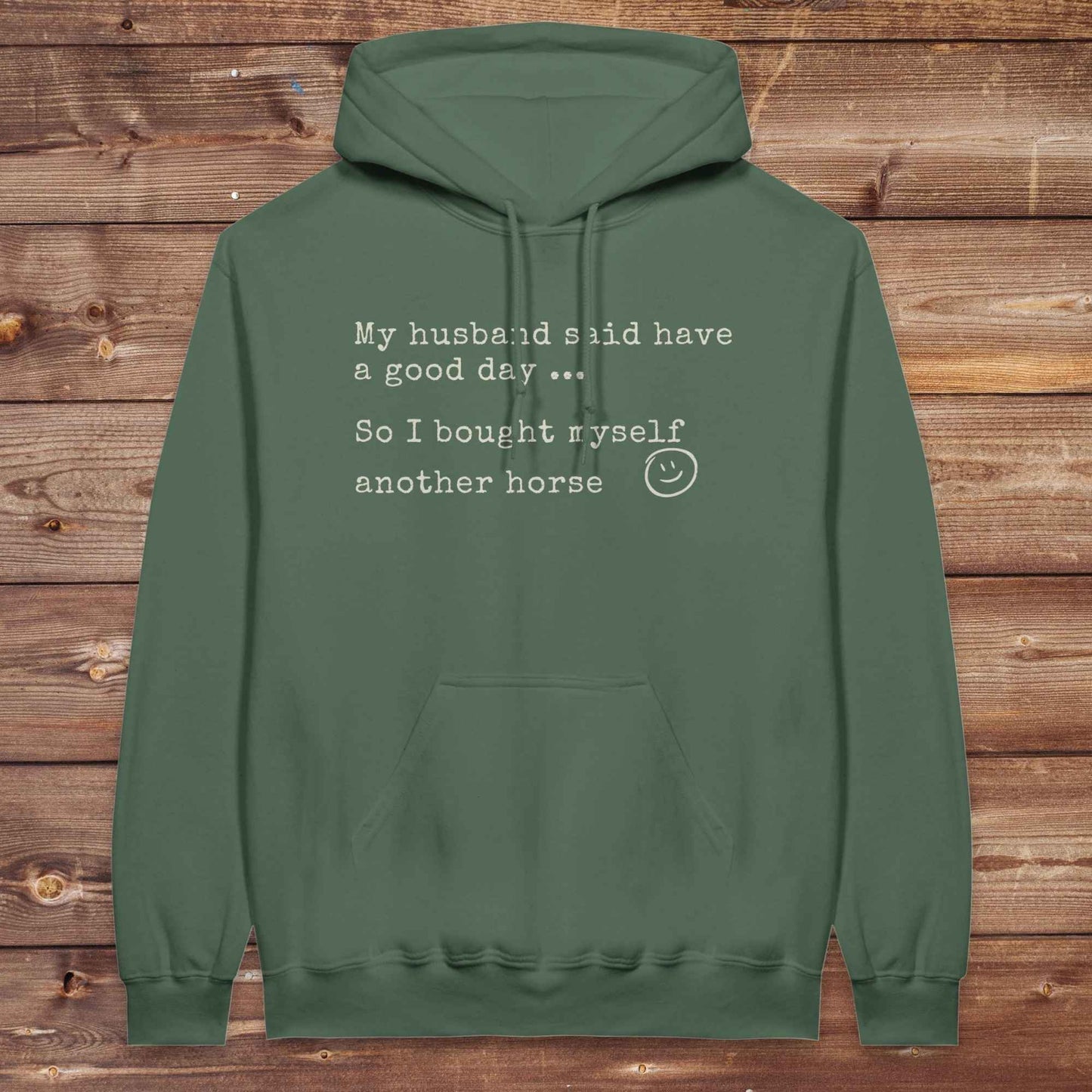 My Husband said to have a good day Hoodie