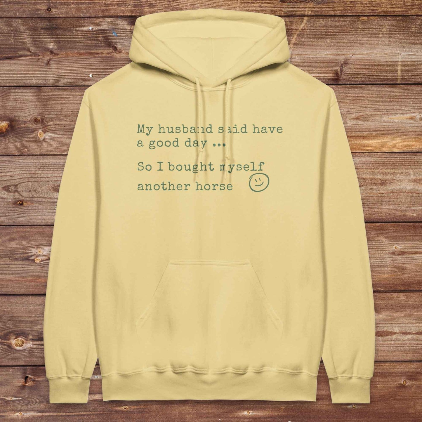 My Husband said to have a good day Hoodie
