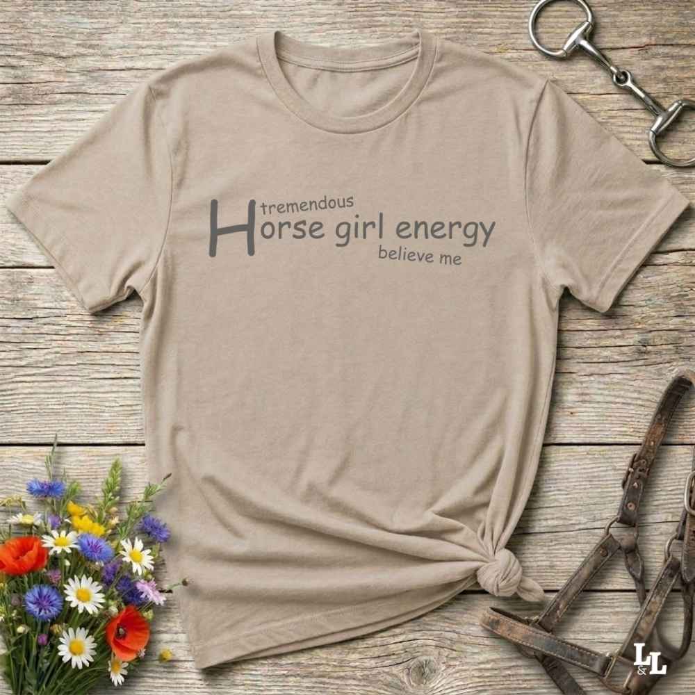 beige Horse Girl Energy T-Shirt gift for Horse Riders, Horse Lover Tee, Trail Riding Top. Perfect gift for horse lover, gift for mothers day, xmas gift for horse riders.