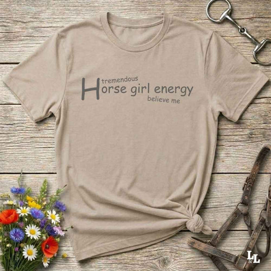 beige Horse Girl Energy T-Shirt gift for Horse Riders, Horse Lover Tee, Trail Riding Top. Perfect gift for horse lover, gift for mothers day, xmas gift for horse riders.